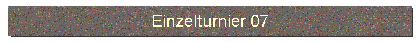 Einzelturnier 07