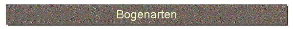 Bogenarten