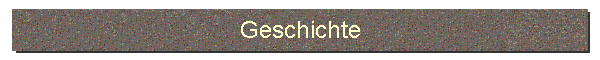 Geschichte